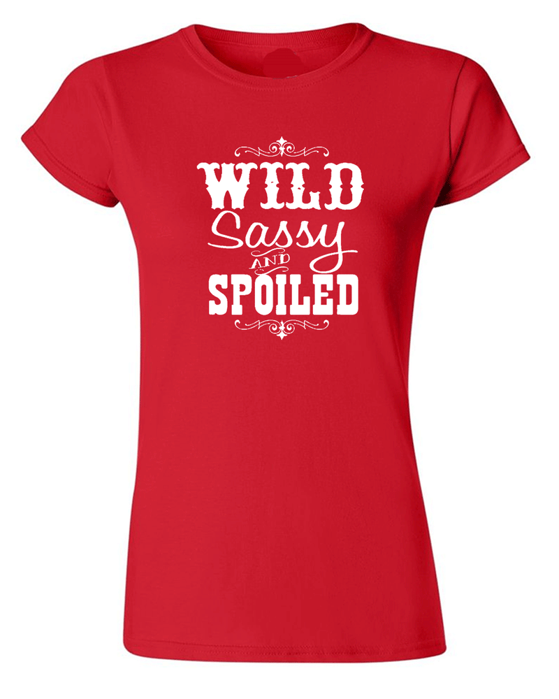 Wild Sassy and Spoiled T-shirt - Fivestartees
