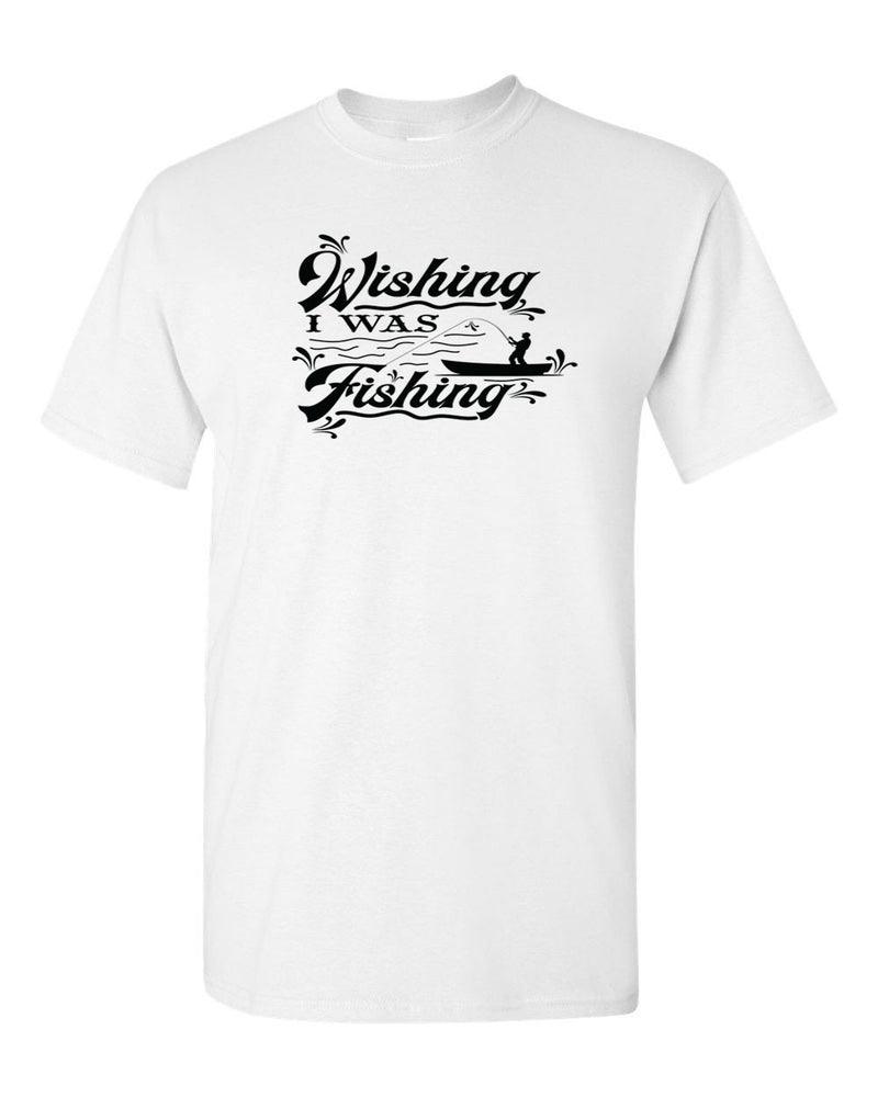 Wishing I was fishing T-shirt - Fivestartees
