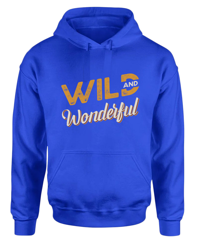 Wild and wonderful hoodie, motivational hoodie, inspirational hoodies, casual hoodies - Fivestartees