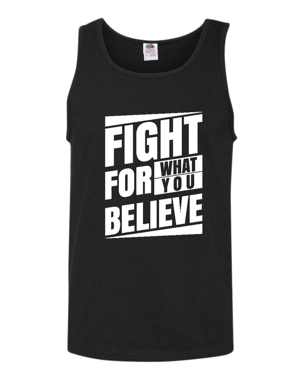 Fight for what you believe tank top, motivational tank top, inspirational tank tops, casual tank tops - Fivestartees