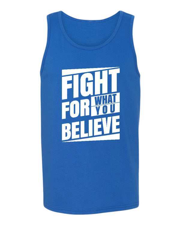 Fight for what you believe tank top, motivational tank top, inspirational tank tops, casual tank tops - Fivestartees