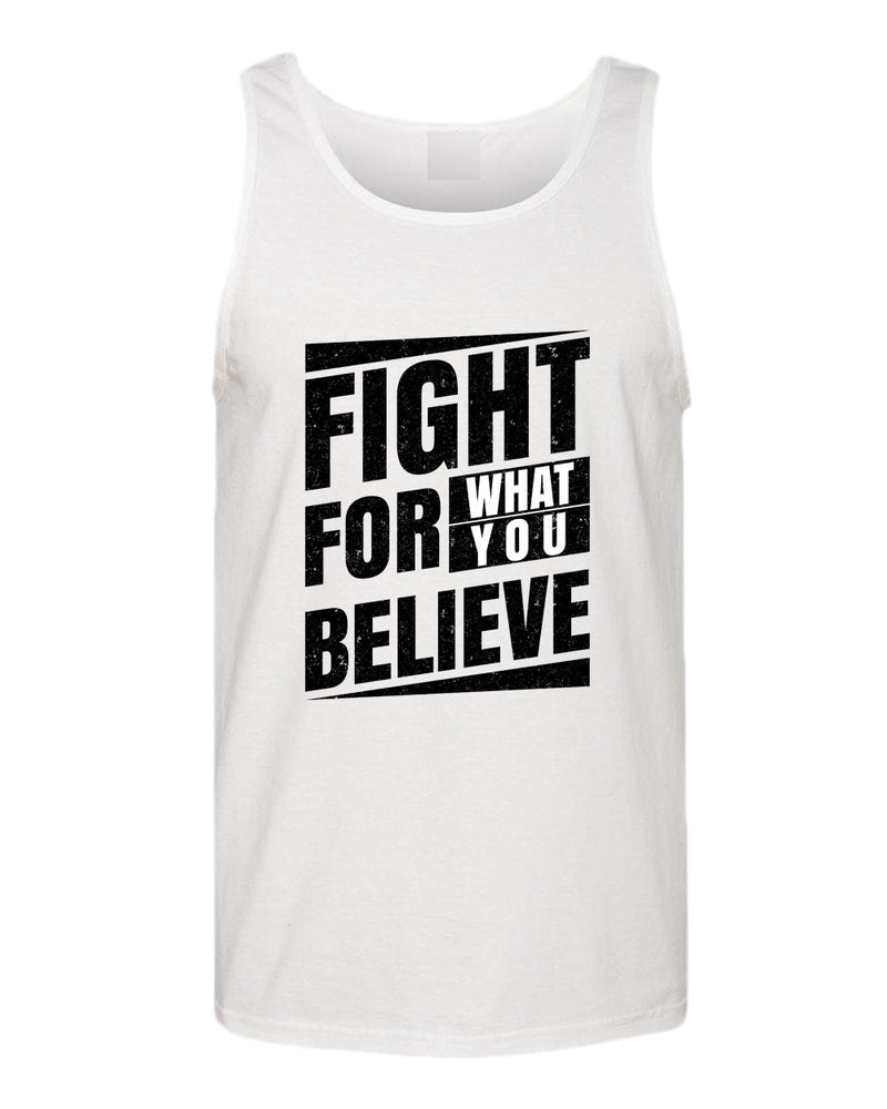 Fight for what you believe tank top, motivational tank top, inspirational tank tops, casual tank tops - Fivestartees