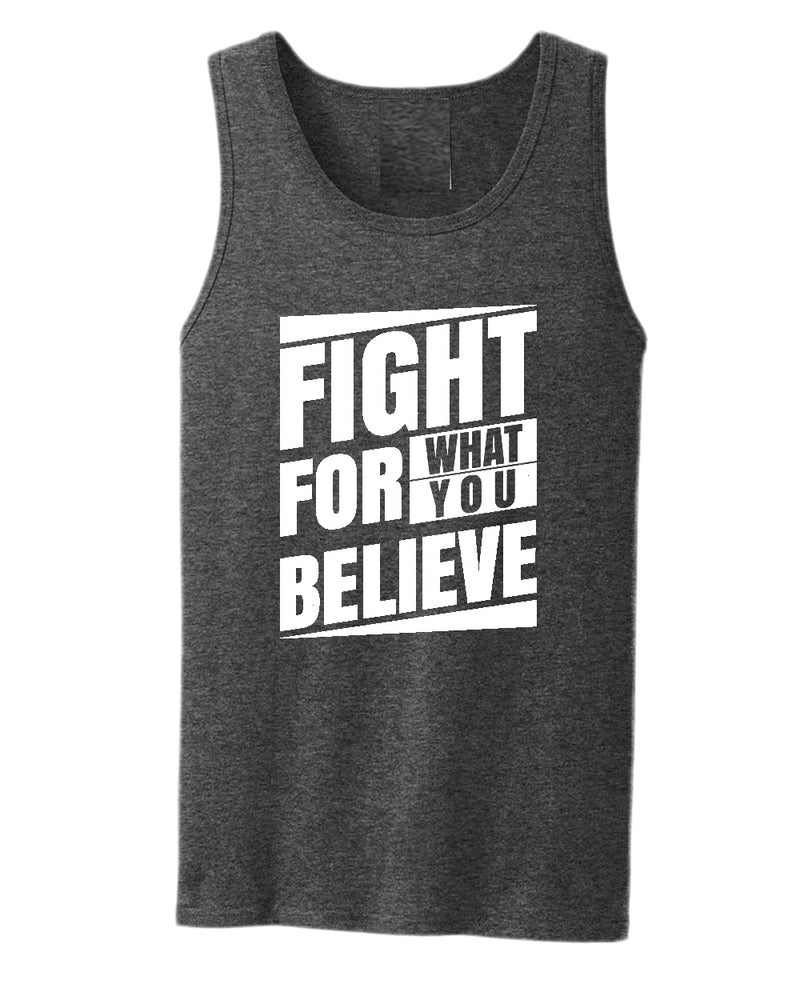 Fight for what you believe tank top, motivational tank top, inspirational tank tops, casual tank tops - Fivestartees